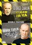 George Carlin Double Feature: Life Is Worth Losing / It's Bad for Ya'