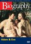 Biography - Adam & Eve (A&E DVD Archives)