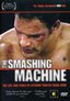 The Smashing Machine - The Life and Times of Extreme Fighter Mark Kerr