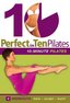 Perfect in Ten: Pilates, 10-minute Workouts