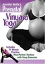 Prenatal Vinyasa Yoga ~ Jennifer Wolfe
