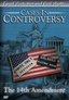 Cases in Controversy: The 14th Amendment