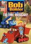 Bob the Builder - To the Rescue
