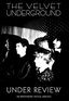 The Velvet Underground - Under Review