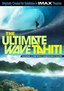 The Ultimate Wave: Tahiti (IMAX)