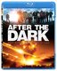 After the Dark [Blu-ray]