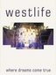 Westlife: Where Dreams Come True
