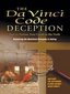 The Da Vinci Code Deception: Solving the 2000 Year Old Mystery