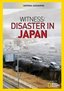 Witness Disaster in Japan