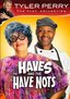 Tyler Perry's The HAVES & The HAVE-NOTS (The Play)