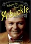 The Forgotten Films of Roscoe "Fatty" Arbuckle
