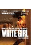 White Girl - Special Director's Edition [Blu-ray]