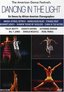 Dancing in the Light: Six Dance Compositions By African American Choreographers /  Asadata Dafora, Katherine Dunham, Pearl Primus, Talley Beatty, Donald McKayle, Bill T. Jones