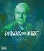 So Dark The Night [Blu-ray]