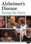 Alzheimer's Disease: Facing the Facts