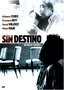 Sin Destino (Without Destiny)