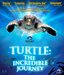 Turtle: The Incredible Journey [Blu-ray]