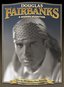 Douglas Fairbanks: A Modern Musketeer (His Picture in the Papers / The Mystery of the Leaping Fish / Flirting With Fate / The Matrimaniac / Wild and Woolly / Reaching for the Moon / When the Clouds Roll By / The Mollycoddle / The Mark of Zorro / The Nut)