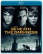 Beneath the Darkness [Blu-ray]