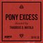 Pony Excess