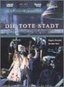 Korngold - Die tote Stadt / Jan Latham-Koenig - Denoke, Kerl - Opéra de Rhin (1999)