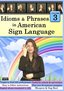 Idioms & Phrases in American Sign Language, Volume 3