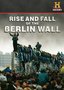 Declassified: The Rise and Fall of the Wall