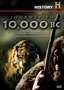 History Channel: Journey to 10,000 BC