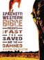 Spaghetti Western Bible Presents The Fast, The Saved, and The Damned