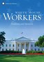 White House Workers: Traditions and Memories
