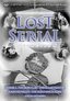 The Lost Serial Collection - Clips and Chapters from 35 Extremely Rare Serials
