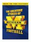 The Greatest Stories of Michigan Football