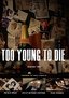 Too Young to Die: Season Two