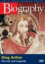 Biography - King Arthur: His Life And Legends (A&E DVD Archives)