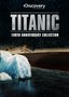 Titanic: The 100th Anniversary Collection