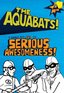 The Aquabats!: Serious Awesomeness!