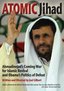 Atomic Jihad: Ahmadinejad's Coming War For Islamic Revival And Obama's Politics