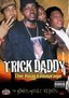 Trick Daddy: The Real Entourage