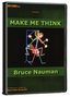 Bruce Nauman: Make Me Think