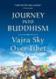 Journey Into Buddhism: Vajra Sky Over Tibet