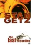 Stan Getz - The Last Recording