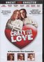 Crazy for Love : A Psychotic Sex Comedy : Uncut and Unrated
