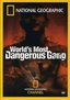 National Geographic - World's Most Dangerous Gang