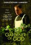The Gardener of God