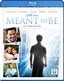 Meant to Be [Blu-ray]