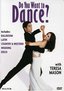 Do You Want to Dance? with Teresa Mason (Ballroom / Latin / Country-Western / Wedding / Disco)
