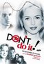 Don't Do It