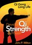 John P. Milton: Develop Qi Strength & Power / Qi Gong for Long Life