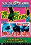 The Atomic Brain/Love After Death/The Incredible Petrified World
