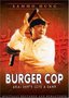 Burger Cop: AKA: Don't Give a Damn